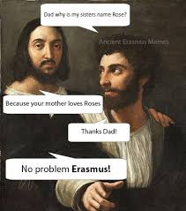 erasmus meme about a son named erasmus